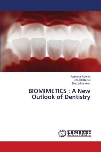 Biomimetics: A New Outlook of Dentistry