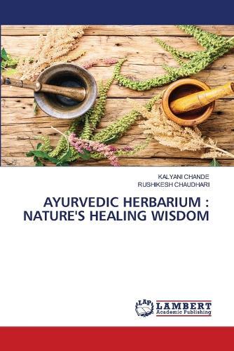Ayurvedic Herbarium: Nature's Healing Wisdom
