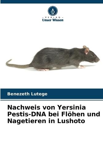 Nachweis von Yersinia Pestis-DNA bei Flöhen und Nagetieren in Lushoto