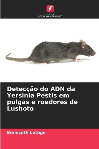 Detecção do ADN da Yersinia Pestis em pulgas e roedores de Lushoto