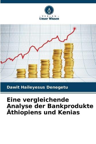 Eine vergleichende Analyse der Bankprodukte Äthiopiens und Kenias