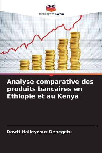 Analyse comparative des produits bancaires en Éthiopie et au Kenya
