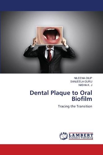 Dental Plaque to Oral Biofilm