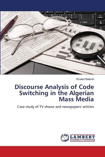 Discourse Analysis of Code Switching in the Algerian Mass Media