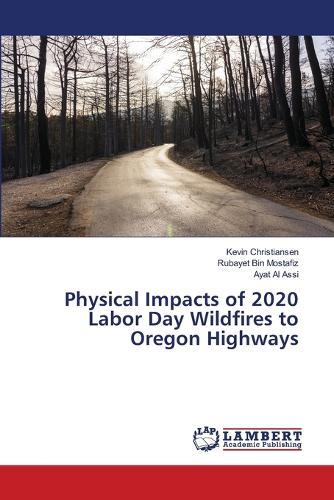 Physical Impacts of 2020 Labor Day Wildfires to Oregon Highways