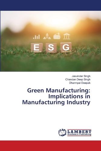 Green Manufacturing: Implications in Manufacturing Industry