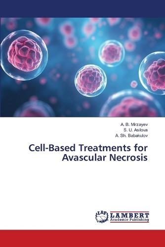 Cell-Based Treatments for Avascular Necrosis