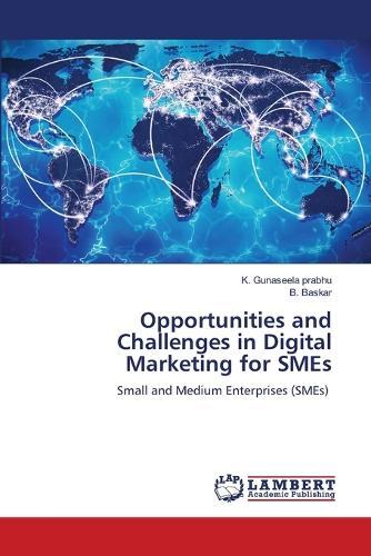 Opportunities and Challenges in Digital Marketing for SMEs