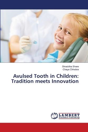 Avulsed Tooth in Children: Tradition meets Innovation