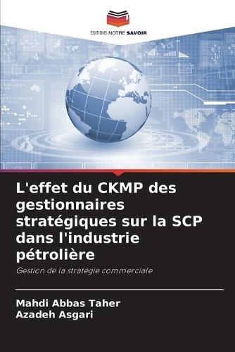 L'effet du CKMP des gestionnaires stratégiques sur la SCP dans l'industrie pétrolière