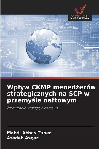 Wplyw CKMP menedżerów strategicznych na SCP w przemyśle naftowym