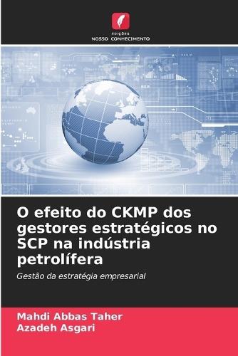 O efeito do CKMP dos gestores estratégicos no SCP na indústria petrolífera