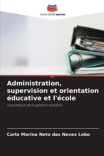 Administration, supervision et orientation éducative et l'école