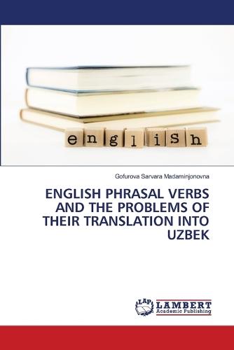 English Phrasal Verbs and the Problems of Their Translation Into Uzbek