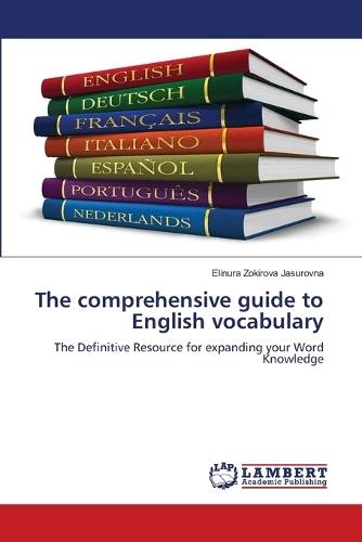 The comprehensive guide to English vocabulary