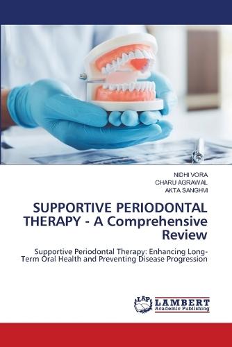 SUPPORTIVE PERIODONTAL THERAPY - A Comprehensive Review