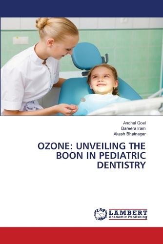 Ozone: Unveiling the Boon in Pediatric Dentistry