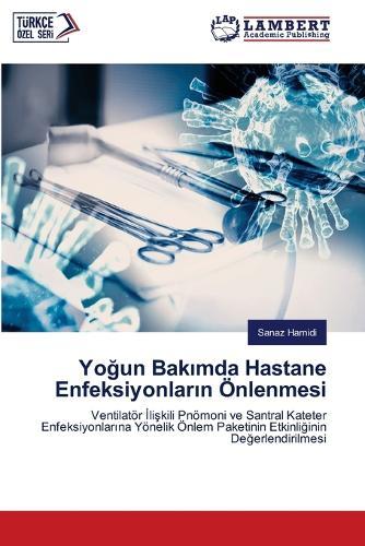 Yoğun Bakımda Hastane Enfeksiyonların Önlenmesi
