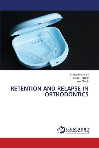 Retention and Relapse in Orthodontics