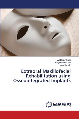 Extraoral Maxillofacial Rehabilitation using Osseointegrated Implants