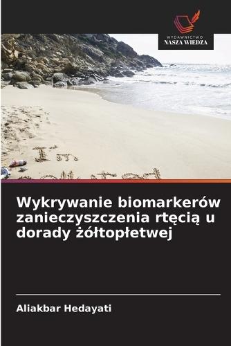 Wykrywanie biomarkerów zanieczyszczenia rtęcią u dorady żóltopletwej