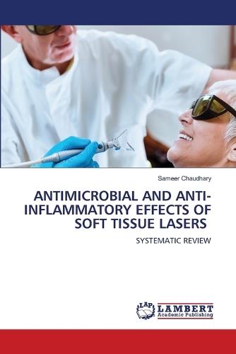Antimicrobial and Anti-Inflammatory Effects of Soft Tissue Lasers