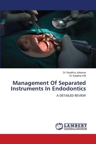Management Of Separated Instruments In Endodontics