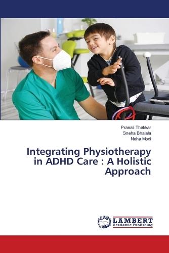 Integrating Physiotherapy in ADHD Care: A Holistic Approach