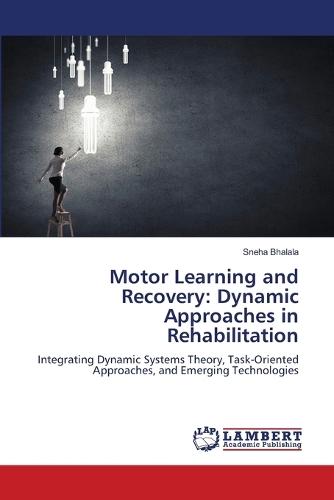 Motor Learning and Recovery: Dynamic Approaches in Rehabilitation