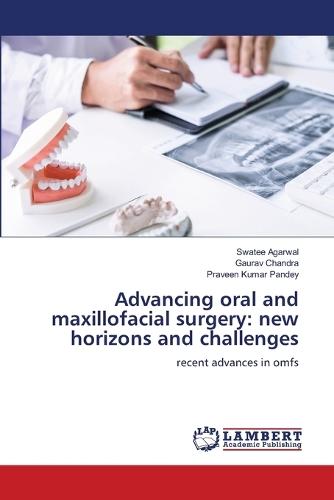 Advancing oral and maxillofacial surgery: new horizons and challenges