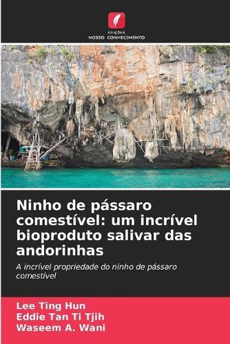 Ninho de pássaro comestível: um incrível bioproduto salivar das andorinhas
