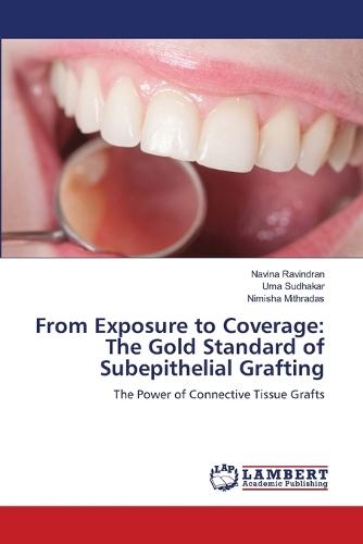 From Exposure to Coverage: The Gold Standard of Subepithelial Grafting