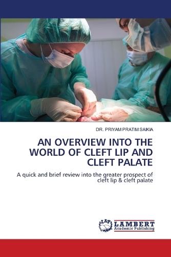 An Overview Into the World of Cleft Lip and Cleft Palate
