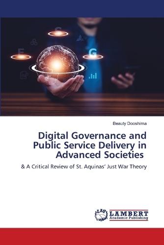 Digital Governance and Public Service Delivery in Advanced Societies