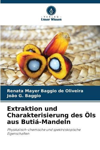 Extraktion und Charakterisierung des Öls aus Butiá-Mandeln