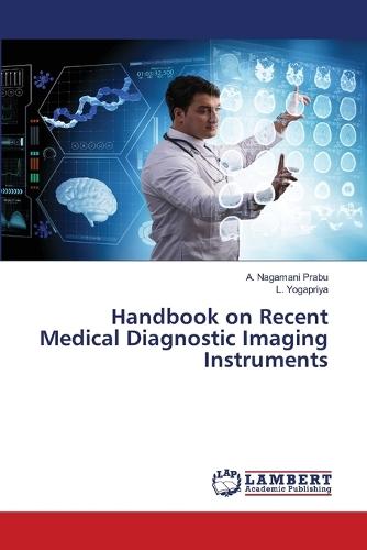 Handbook on Recent Medical Diagnostic Imaging Instruments