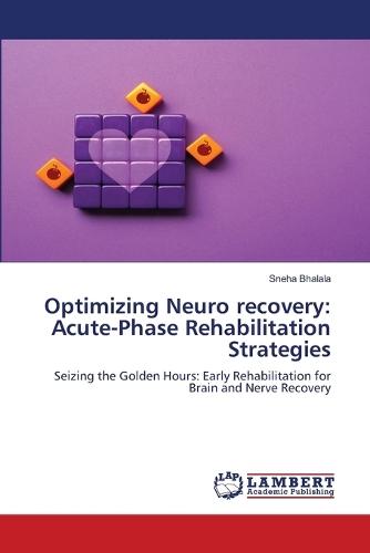 Optimizing Neuro recovery: Acute-Phase Rehabilitation Strategies