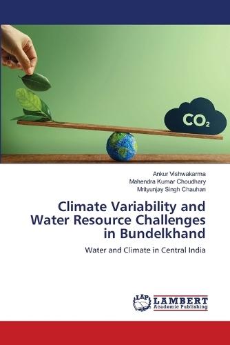 Climate Variability and Water Resource Challenges in Bundelkhand