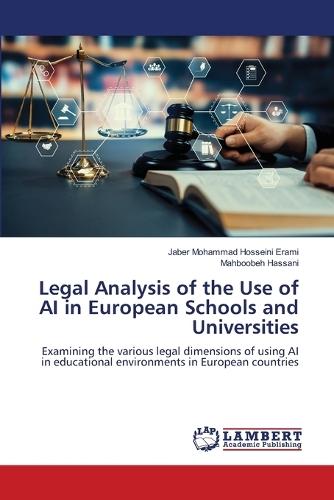 Legal Analysis of the Use of AI in European Schools and Universities