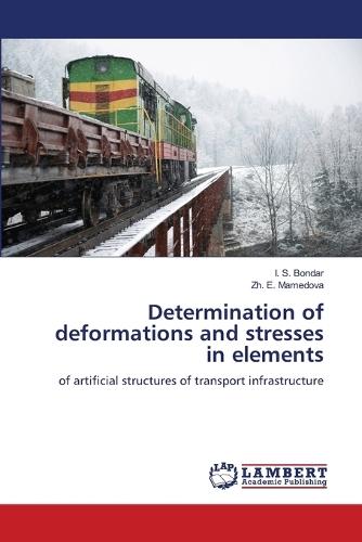 Determination of deformations and stresses in elements