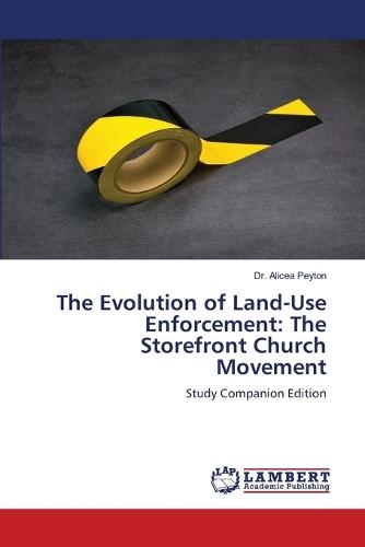 The Evolution of Land-Use Enforcement: The Storefront Church Movement