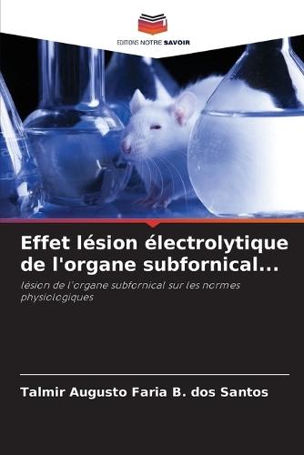 Effet lésion électrolytique de l'organe subfornical...
