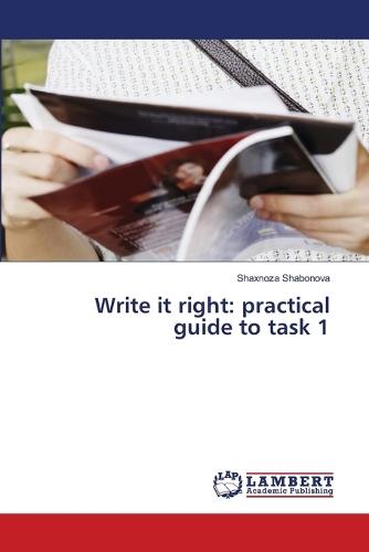 Write it right: practical guide to task 1