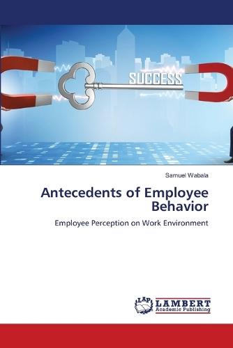 Antecedents of Employee Behavior