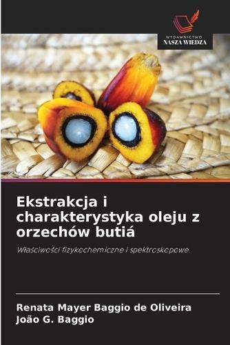 Ekstrakcja i charakterystyka oleju z orzechów butiá