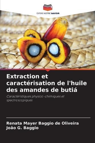 Extraction et caractérisation de l'huile des amandes de butiá
