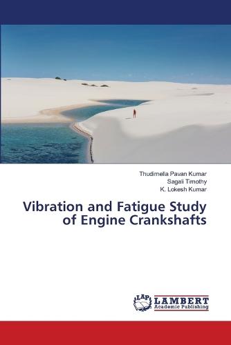Vibration and Fatigue Study of Engine Crankshafts