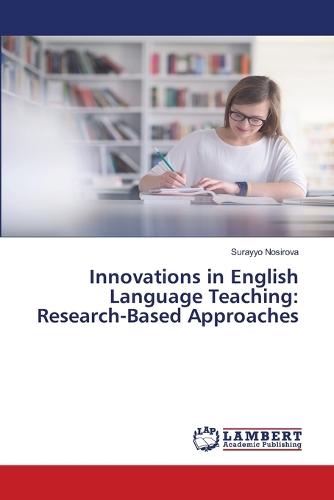 Innovations in English Language Teaching: Research-Based Approaches