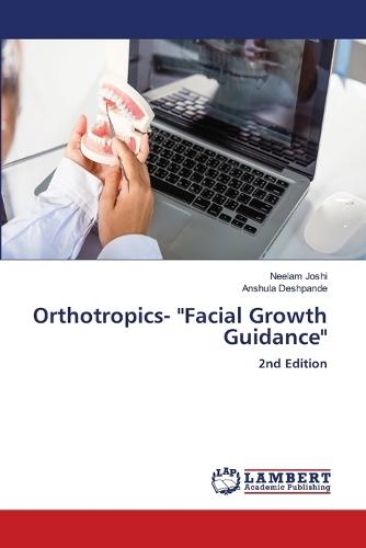 Orthotropics- ""Facial Growth Guidance""