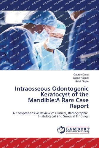 Intraosseous Odontogenic Keratocyst of the Mandible: A Rare Case Report